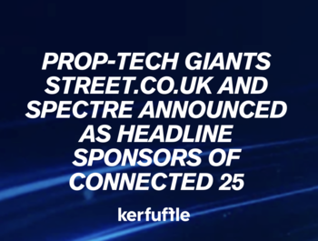 Prop-tech giants Street.co.uk and Spectre headline sponsors of RAN's Connected 25