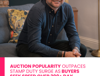 AUCTION POPULARITY OUTPACES STAMP DUTY SURGE AS BUYERS SEEK SPEED OVER 200+ DAY COMPLETIONS