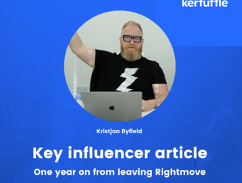 Key influencer blog - One year on from leaving Rightmove