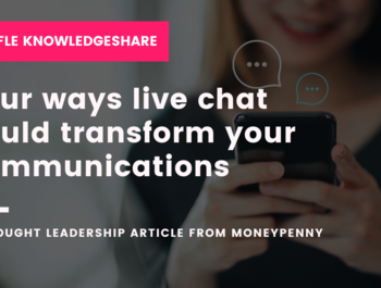 KnowledgeShare: Four ways live chat could transform your communications
