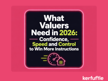 What Valuers Need in 2026: Confidence, Speed and Control to Win More Instructions