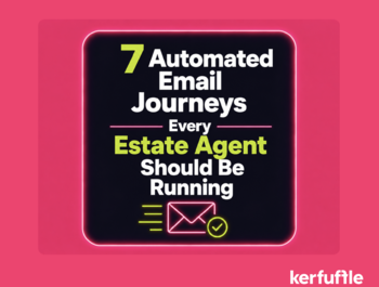 7 Automated Email Journeys Every Estate Agent Should Be Running