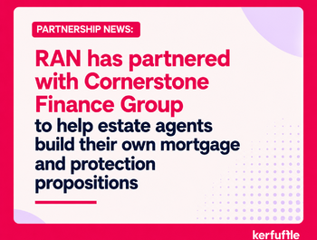 Cornerstone and RAN partnership helps agents build their own mortgage and protection propositions 