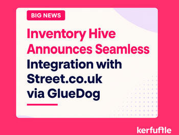 Inventory Hive announces new Street.co.uk integration powered by GlueDog
