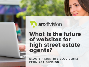 Art Division: What is the future of websites for high street estate agents? 