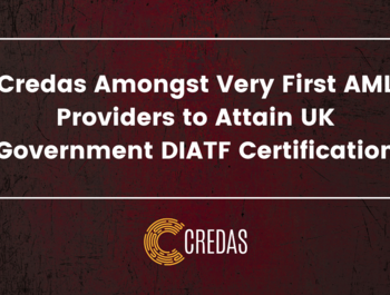 Credas Amongst Very First AML Providers to Attain UK Government DIATF Certification