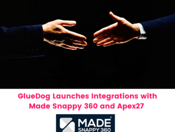 GlueDog Launches Integrations with Made Snappy 360 and Apex27 