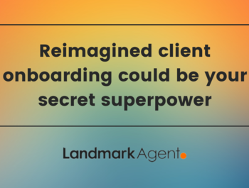 Reimagined client onboarding could be your secret superpower