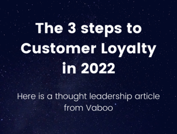 KNOWLEDGESHARE: The 3 steps to Customer Loyalty in 2022