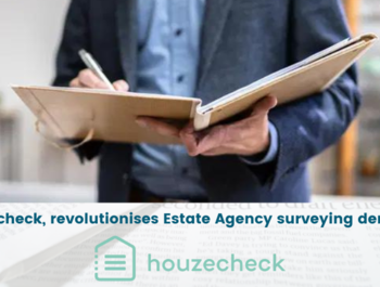 Houzecheck, revolutionises Estate Agency surveying demands