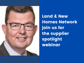 Supplier Spotlight - Land & New Homes Network with Founder Kevin Ellis