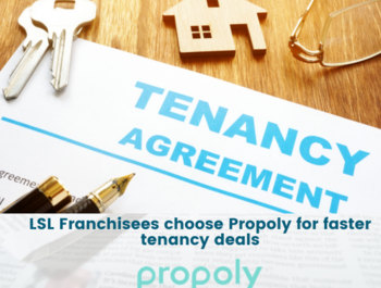 LSL Franchisees choose Propoly for faster tenancy deals