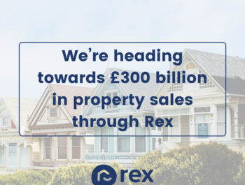 Rex are heading towards £300 billion in property sales