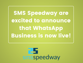 SMS Speedway are excited to announce that WhatsApp Business is now live!