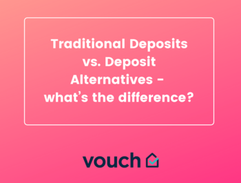 Vouch: Traditional Deposits vs. Deposit Alternatives - what’s the difference?